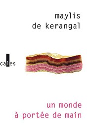Cover of Un monde à portée de main by Maylis de Kerangal