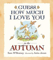 Front cover of Guess How Much I Love You in the Autumn by S. McBratney