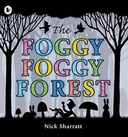 Front cover of The Foggy, Foggy Forest by Nick Sharratt