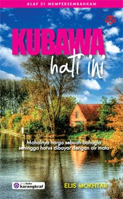 Front cover of Kubawa Hati Ini by Elis Mokhtar