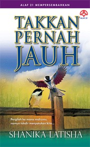 Cover of Takkan Pernah Jauh by Shanika Latisha
