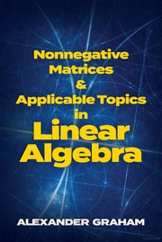Cover of Nonnegative Matrices and Applicable Topics in Linear Algebra by Alexander Graham
