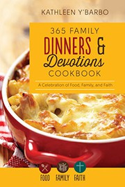 Cover of 365 Family Dinners and Devotions Cookbook by Kathleen Y'Barbo