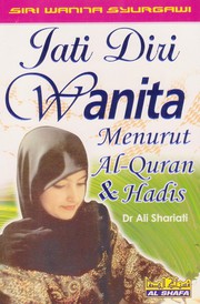 Front cover of Jati Diri Wanita Menurut Al-Quran & Hadis by Prof. Abdul Halim Muhammad Abu Syuqqah