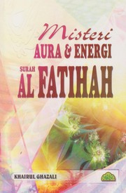 Cover of Misteri Aura dan Energi Surah Al-Fatihah by Khairul Ghazali