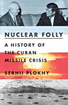 Front cover of Nuclear Folly by Serhii Plokhy