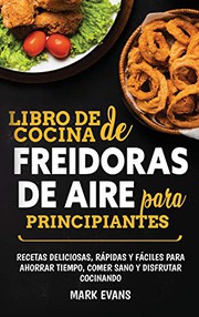 Front cover of Libro de cocina de freidoras de aire para principiantes by Mark Evans