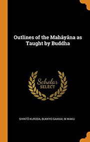 Cover of Outlines of the Mahâyâna as taught by Buddha by Shintō Kuroda
