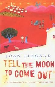 Front cover of Tell the Moon to Come Out by Joan Lingard