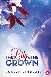 Cover of The Lily and the Crown by  Roslyn Sinclair