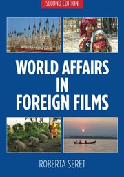 Front cover of World Affairs in Foreign Films, 2nd edition by Roberta Seret