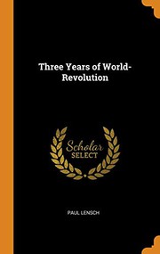 Front cover of Three years of world-revolution by Paul Lensch