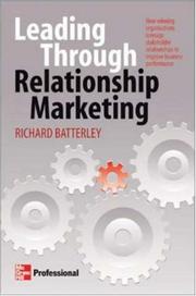 Front cover of Leading Through Relationship Marketing by Richard Batterley