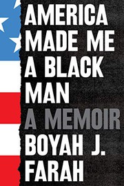 Front cover of America Made Me a Black Man by Boyah J. Farah