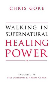 Front cover of Walking in supernatural healing power by Chris Gore