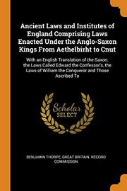 Cover of Ancient Laws and Institutes of England Comprising Laws Enacted Under the Anglo-Saxon Kings From Aethelbirht to Cnut by Benjamin Thorpe