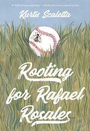 Cover of Rooting for Rafael Rosales by Kurtis Scaletta