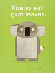 Front cover of Koalas Eat Gum Leaves by Laura Bunting