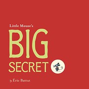 Cover of Little Mouse's Big Secret by Éric Battut