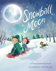 Front cover of Snowball moon by Fran Cannon Slayton