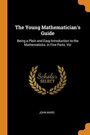 Front cover of The young mathematician's guide by John Ward (of Chester)