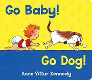 Cover of Go Baby! Go Dog! by Anne Vittur Kennedy