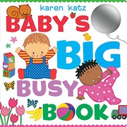 Front cover of Baby's Big Busy Book by Karen Katz