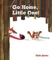Front cover of Go Home, Little One! by Cate James