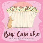 Front cover of Little Mouse and the Big Cupcake by Taylor, Thomas