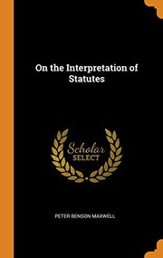 Cover of On the Interpretation of Statutes by Peter Benson Maxwell
