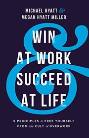 Front cover of Win at Work and Succeed at Life by Michael Hyatt