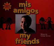 Cover of Mis Amigos = My Friends by George Ancona