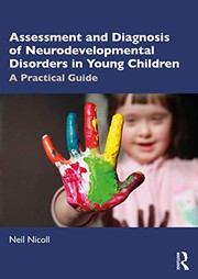 Front cover of Assessment and Diagnosis of Neurodevelopmental Disorders in Young Children by Neil Nicoll