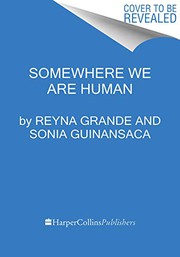 Cover of Somewhere We Are Human by Reyna Grande