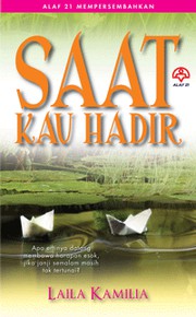 Front cover of Saat Kau Hadir by Laila Kamilia
