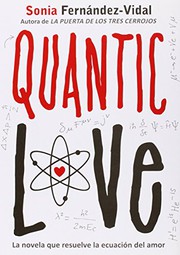 Front cover of Quantic love by Sonia Fernández-Vidal