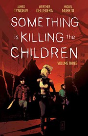 Front cover of Something is Killing the Children, Vol. 3 by James Tynion IV