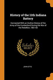 Front cover of History of the 11th Indiana battery by John Otto