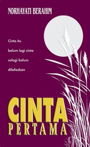 Cover of Cinta Pertama by Norhayati Berahim