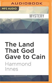 Front cover of The Land God Gave to Cain (Bull's-eye) by Hammond Innes