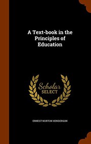 Front cover of A text-book in the principles of education. -- by Ernest Norton Henderson