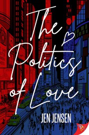 Front cover of The Politics of Love by Jen Jensen