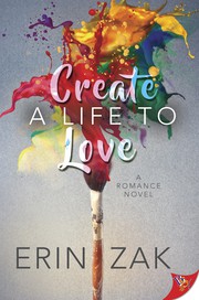 Front cover of Create a Life to Love by Erin Zak