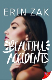 Front cover of Beautiful Accidents by Erin Zak
