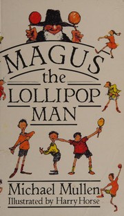 Cover of Magus the lollipop man by Michael Mullen