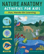 Front cover of Nature Anatomy Activities for Kids by Kristine Brown