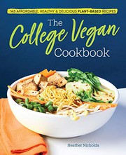 Front cover of The College Vegan Cookbook by Heather Nicholds