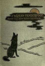 Front cover of A woman tenderfoot by Grace Gallatin Seton-Thompson