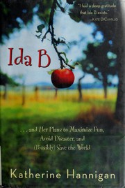 Cover of Ida B. ...and Her Plans to Maximize Fun, Avoid Disaster, and (Possibly) Save the World by Katherine Hannigan