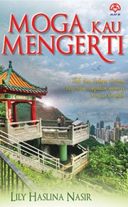 Cover of Moga Kau Mengerti by Lily Haslina Nasir